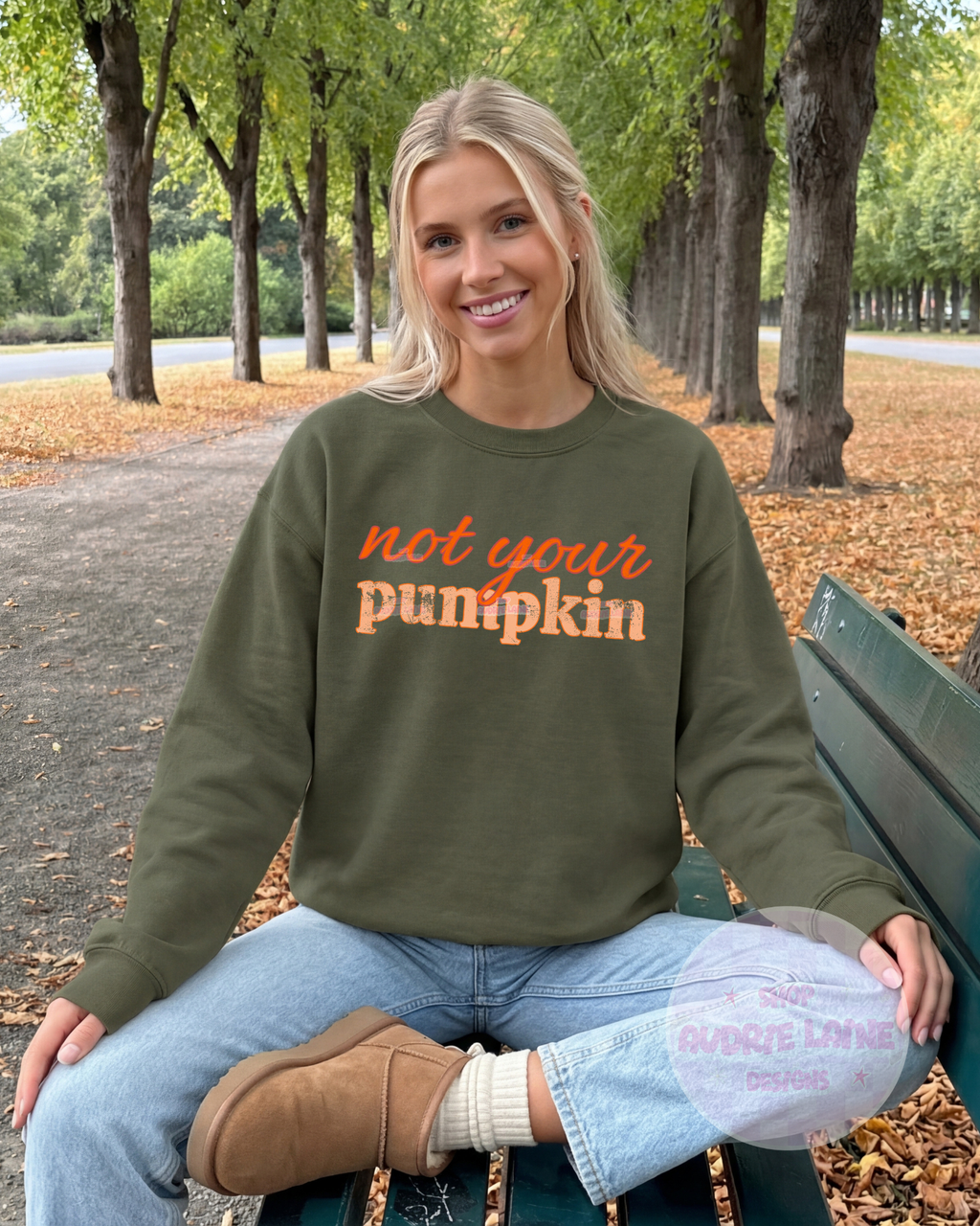 Not Your Pumpkin PNG Design